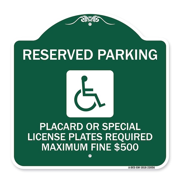 Reserved Parking Placard or Special License Plates Required Maximum Fine $500, A-DES-GW-1818-23056